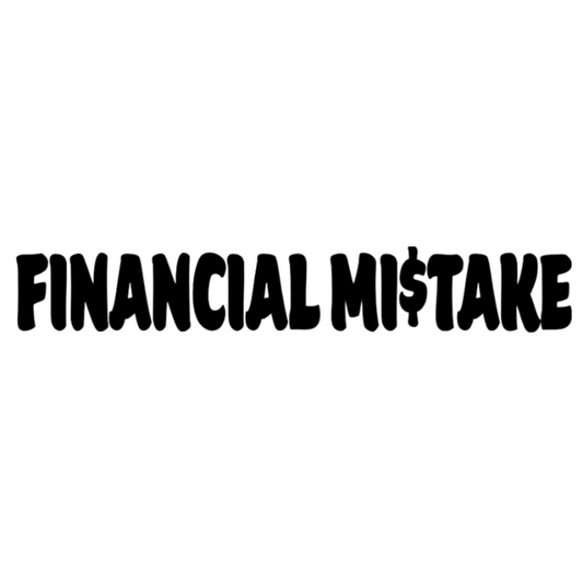 Financial Mistake